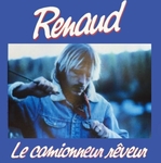 Renaud - Le camionneur rêveur