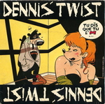 Dennis' Twist - Tu dis que tu l'M&hellip;