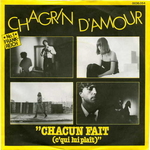 Chagrin d'amour - Chacun fait (c'qui lui pla�t)