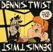 La pochette version illustrée : (Dennis' Twist - Tu dis que tu l'M…)