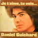 La version de Daniel Guichard (« Daphnièle » - Je t'aime, tu vois)