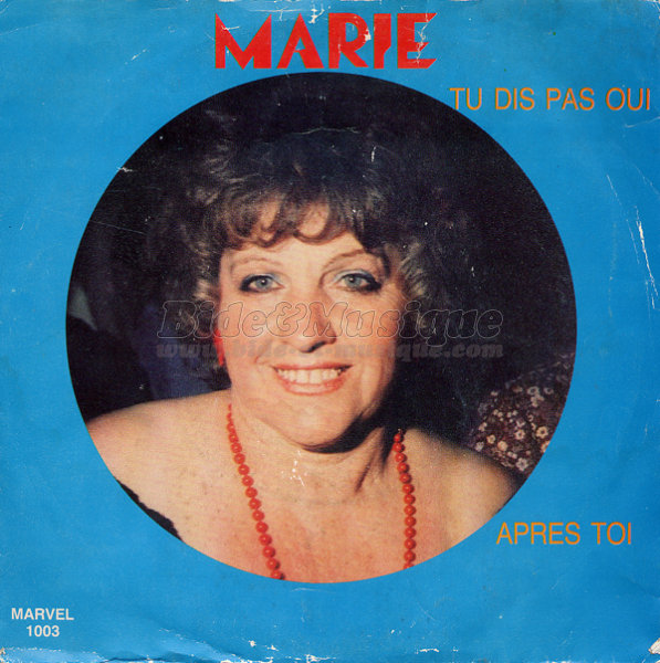 Marie - Tu dis pas oui... tu dis pas non