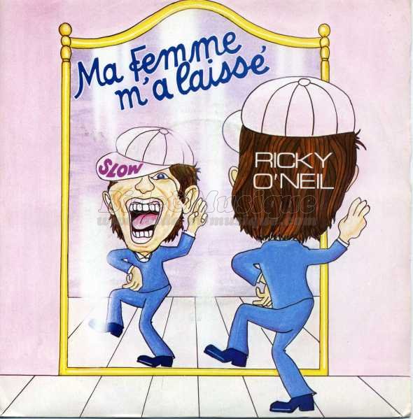 Ricky O'Neil - Ma femme m'a laissé