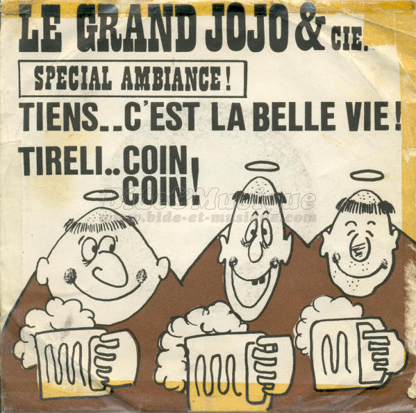 Le Grand Jojo & Cie - Tiens c'est la belle vie