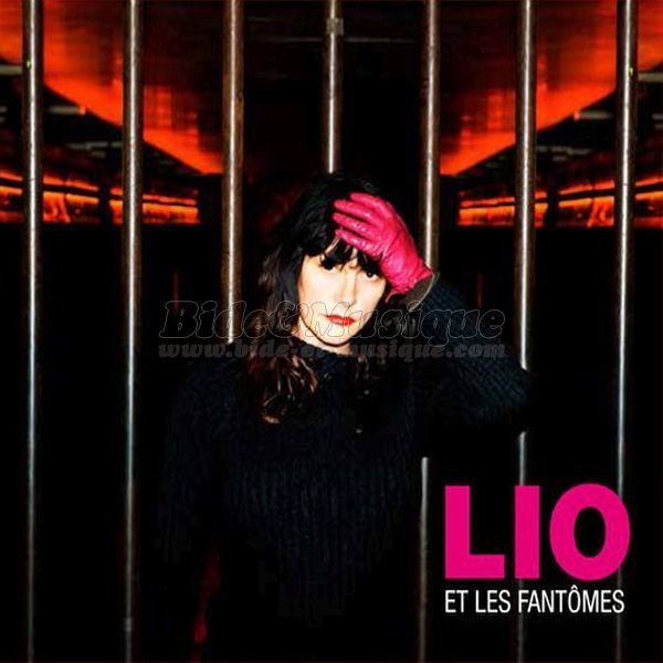 Lio et les Fantômes - Ta cervelle est en grève mais ta grande gueule fait des heures sup