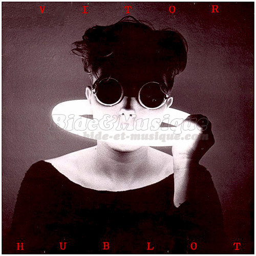Vitor Hublot - Inécoutables, Les
