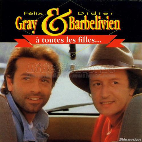 Félix Gray et Didier Barbelivien - �€ toutes les filles