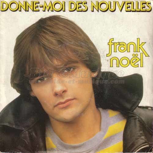 Frank Noël - Donne-moi des nouvelles