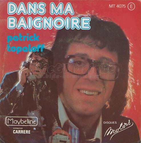 Patrick Topaloff - Dans ma baignoire