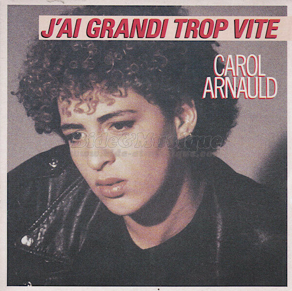 Carol Arnauld - J'ai grandi trop vite
