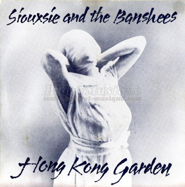 Siouxsie and The Banshees - Hong Kong Garden
