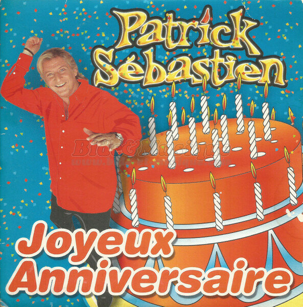 Patrick Sébastien - Joyeux anniversaire !  (nos bides les plus sincères)