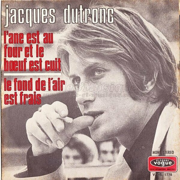 Jacques Dutronc - L'ane est au four, le bœuf est cuit