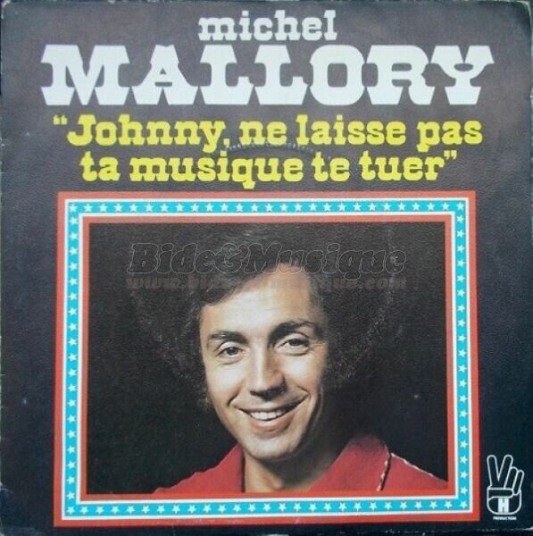 Michel Mallory - Johnny ne laisse pas ta musique te tuer