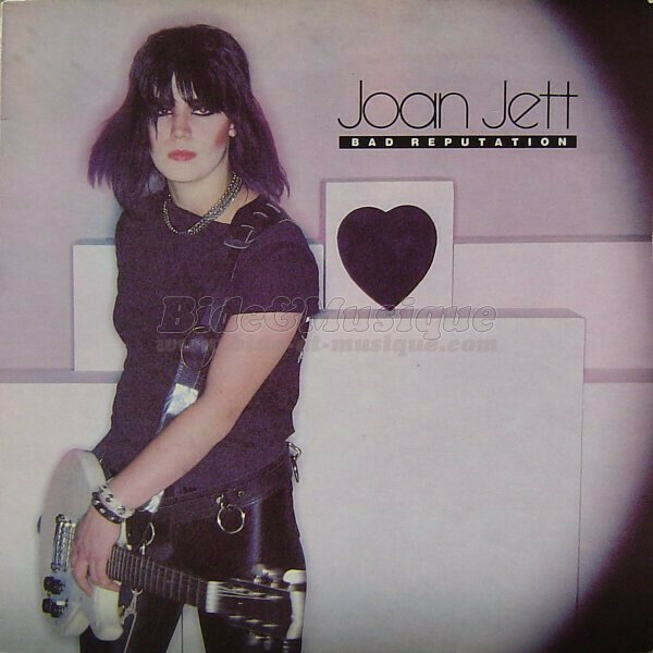 Joan Jett and The Blackhearts - Bad Reputation