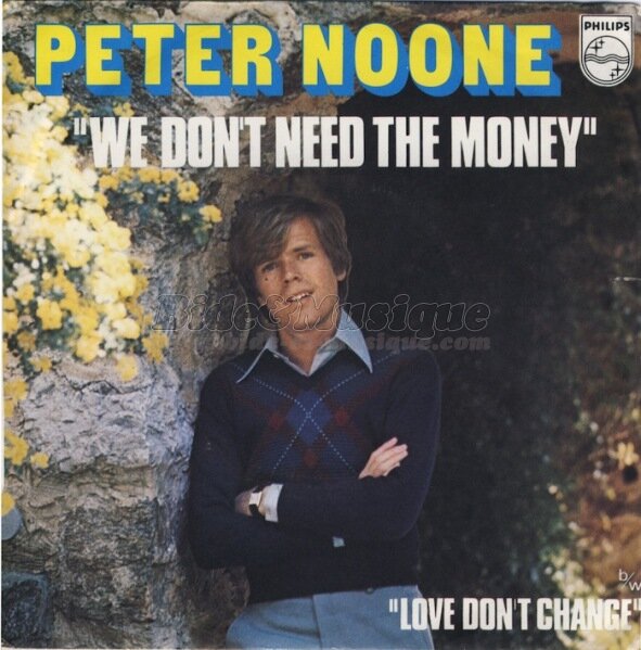 Peter Noone - We don't need the money