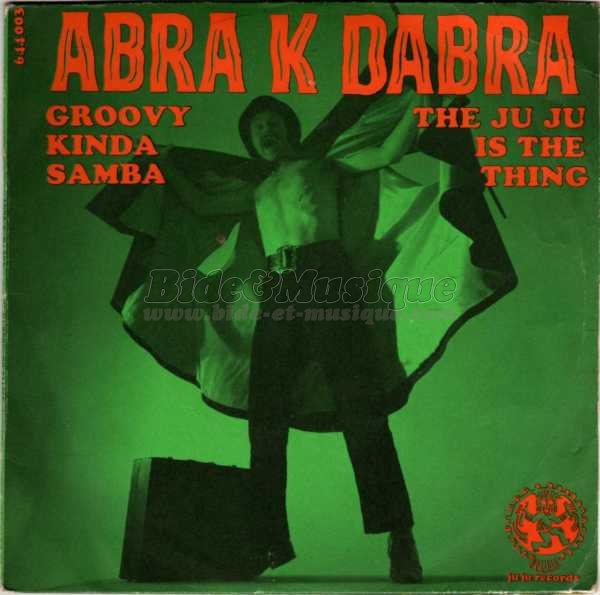 Abra K Dabra - Groovy kinda samba