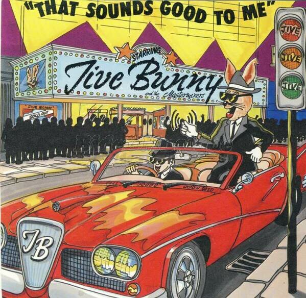 Jive Bunny and the Mastermixers - That sounds good to me