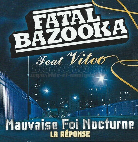 Fatal Bazooka & Vitoo - Mauvaise foi nocturne