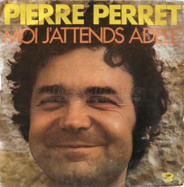 Pierre Perret - Moi j'attends Adèle