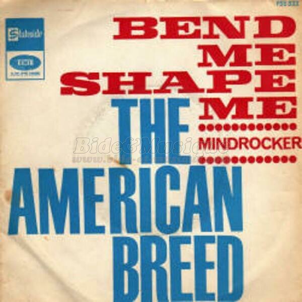 The American Breed - Bend me shape me