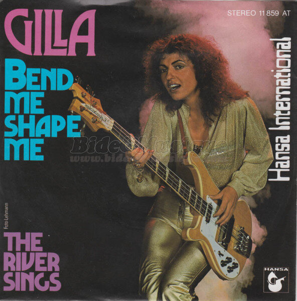Gilla - Bend me shape me
