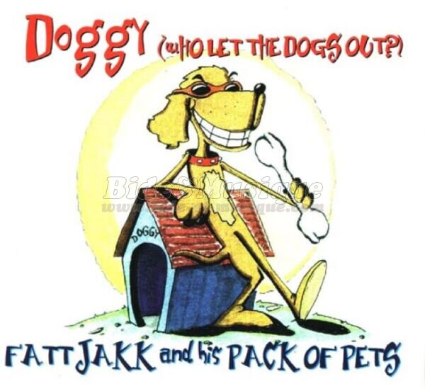 Fatt Jakk and his Pack of Pets - Bidochiens, Les