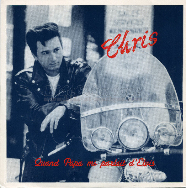 Chris - Quand Papa me parlait d'Elvis