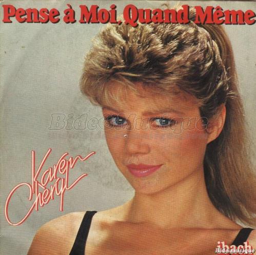 Karen Cheryl - Pense à moi, quand même