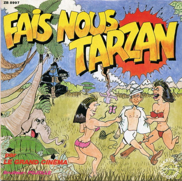 Le Grand Cinéma & Pujolle - Fais-nous Tarzan