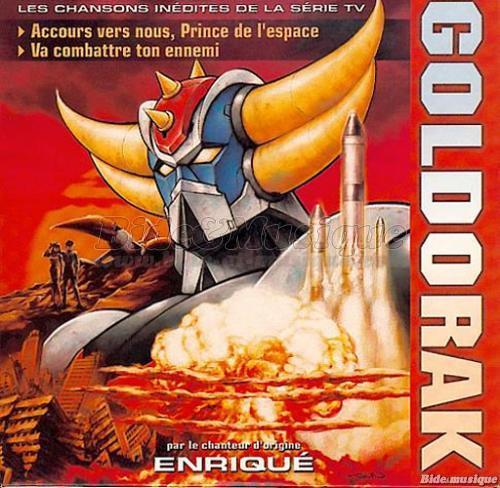 Enriqué - Goldorak&nbsp;! Accours vers nous prince de l'espace