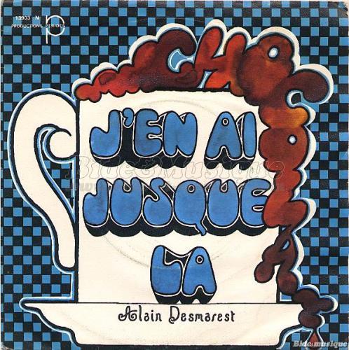 Alain Desmarest - J'en ai jusque là