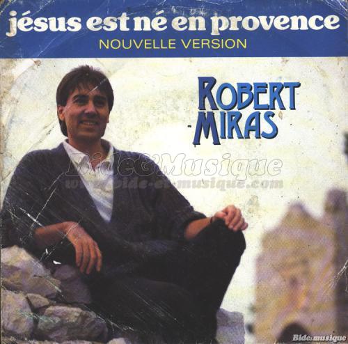 Robert Miras - Bide est né en Provence