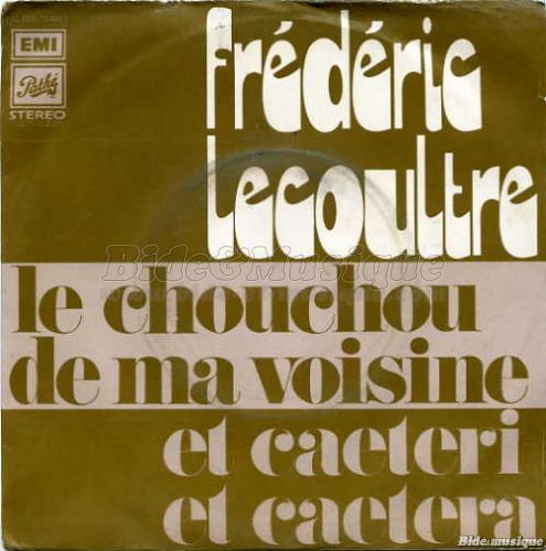 Frédéric Lecoultre - chouchou de ma voisine, Le