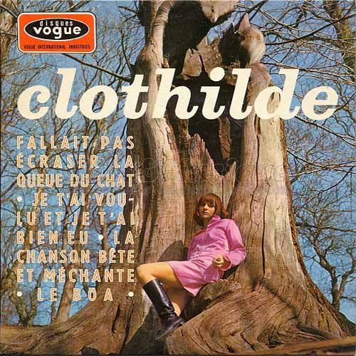 Clothilde - Fallait pas écraser la queue du chat