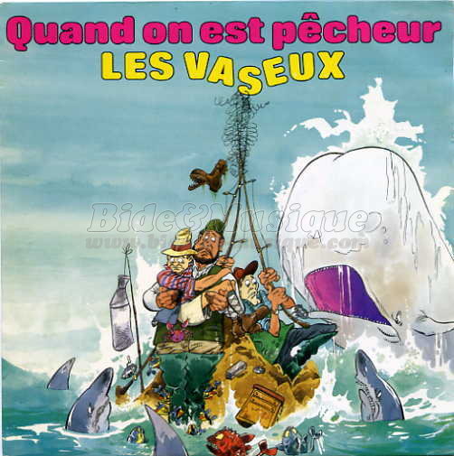Les vaseux - Quand on est pêcheur