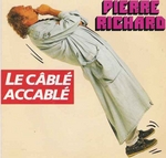 Pierre Richard - Le c�bl� accabl�