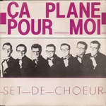 Set-De-Ch&oelig;ur - Ca plane pour moi
