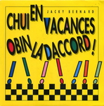 Jacky Bernard - Chui en vacances obin la d'accord&nbsp;!