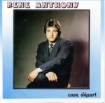René Anthony - Case départ