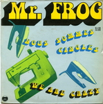 Mr. Frog - Nous sommes cingl�s