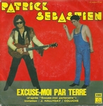 Patrick S�bastien - Excuse-moi par terre