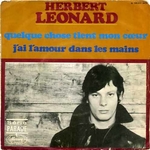 Herbert Léonard - Quelque chose tient mon c&oelig;ur (Something's gotten hold of my heart)
