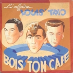 L'Affaire Louis Trio - Bois ton caf�