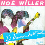 No� Willer - Toi femme publique