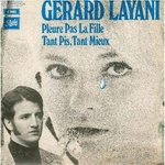 G�rard Layani - Pleure pas la fille