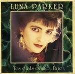 Luna Parker - Tes �tats d'�me&hellip; �ric