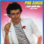 Pino d'Angio - Mais quelle id�e