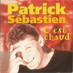 Patrick S�bastien - C'est chaud