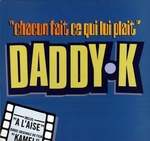 DJ Daddy K - Chacun fait (c'qu'il lui plaît)